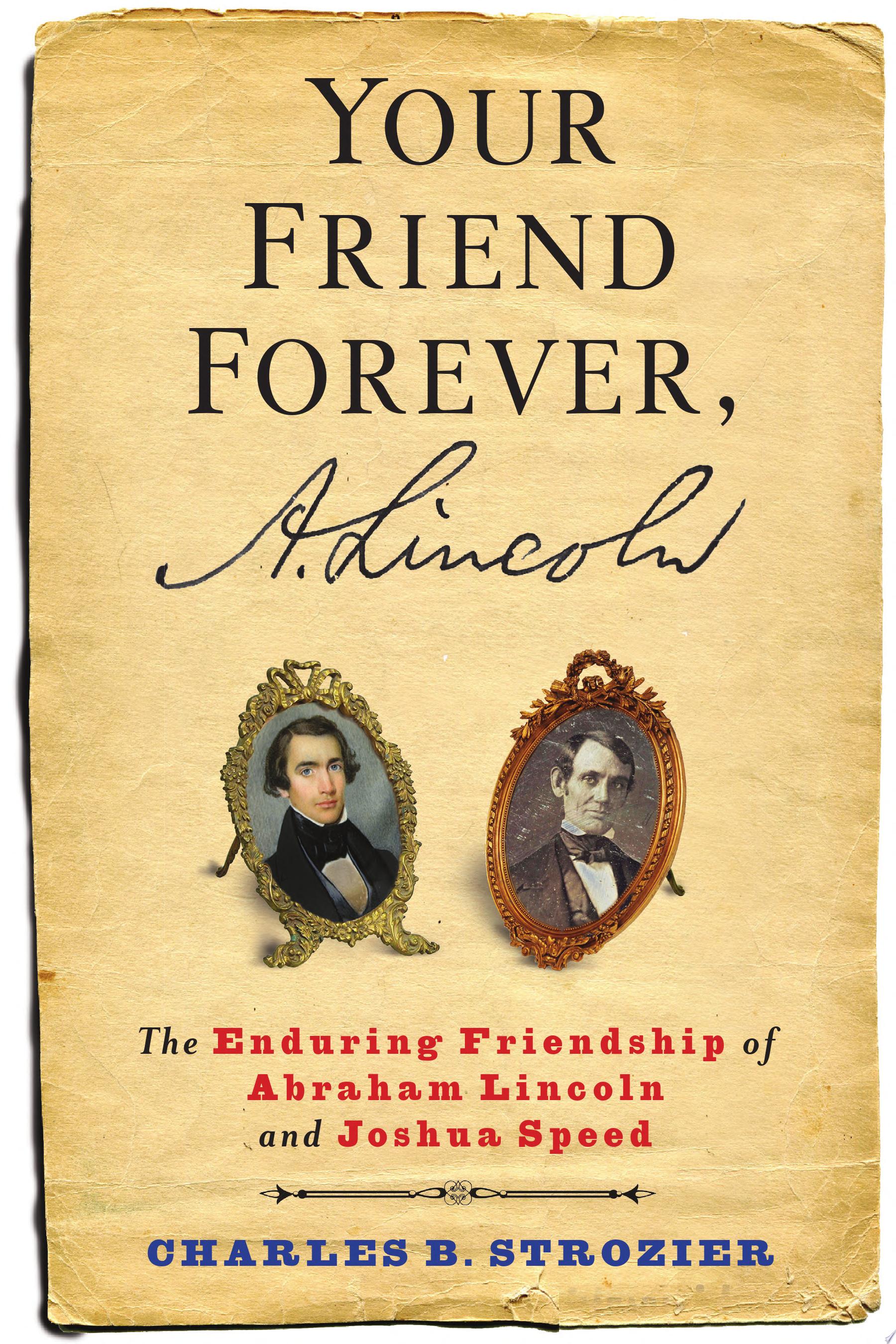 Image for "Your Friend Forever, A. Lincoln"
