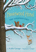 Image for "Heartwood Hotel, Book 2 The Greatest Gift (Heartwood Hotel, Book 2)"