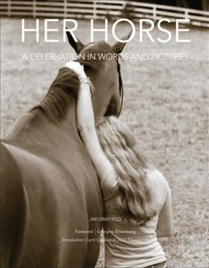 Her Horse : A Celebration in Words and Pictures