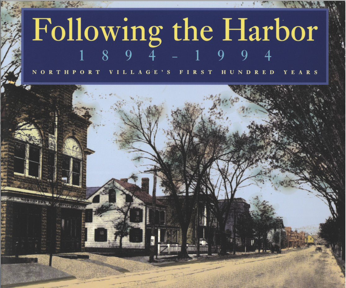 Following the Harbor, 1894-1994 : Northport Village's First Hundred Years 