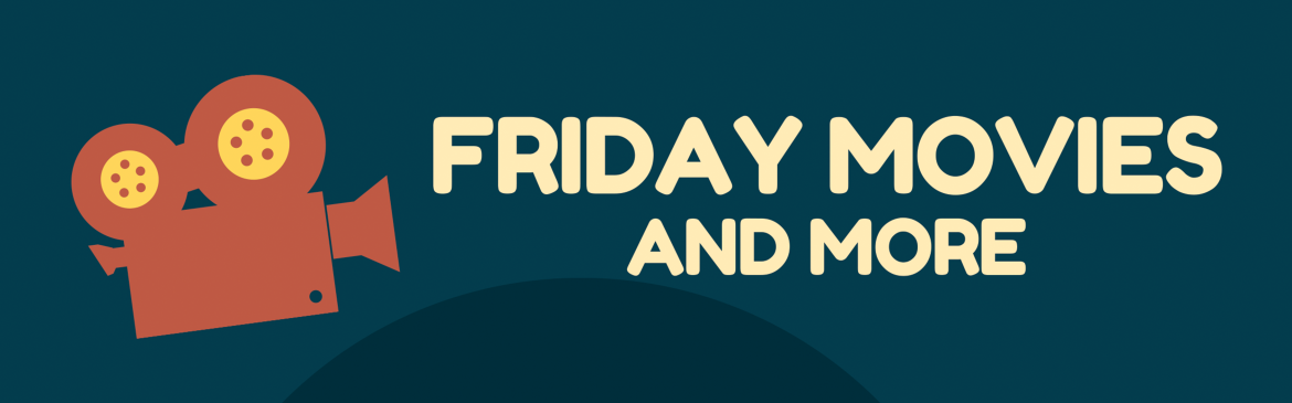 Friday Movies and More
